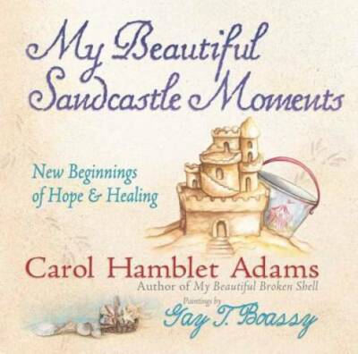 My Beautiful Sandcastle Moments: New Beginnings of Hope and Healing - GOOD