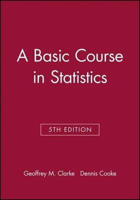 A Basic Course in Statistics by Geoffrey M. Clarke, D. Cooke - 9780470973875