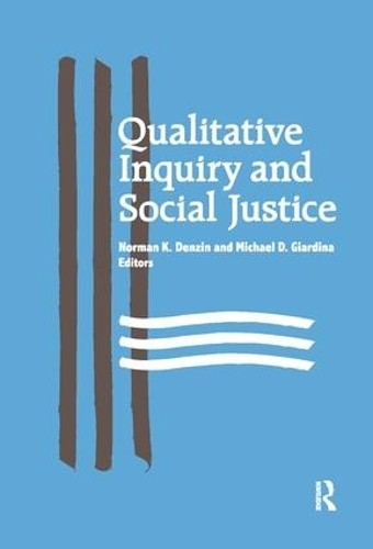 Qualitative Inquiry and Social Justice by Norman K Denzin, Mi... - 9781598744231