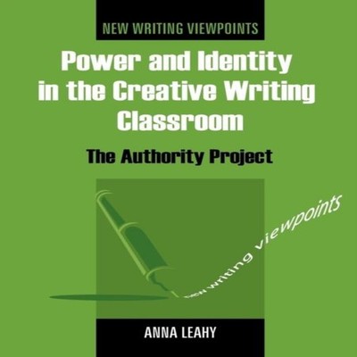 Power and Identity in the Creative Writing Classroom The Authorit
