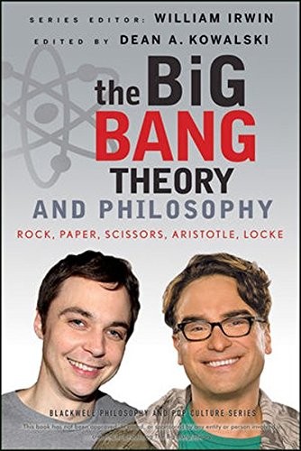 The Big Bang Theory and Philosophy: Rock, Paper, Scissors, Arist