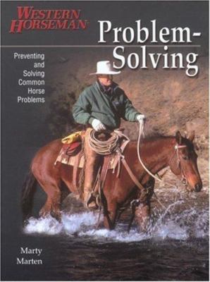 Problem Solving: Preventing and Solving Common Horse Problems by Marten, Marty