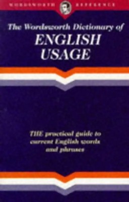 The Wordsworth Dictionary of English Usage (Wordsworth Collection) - Wadsworth E