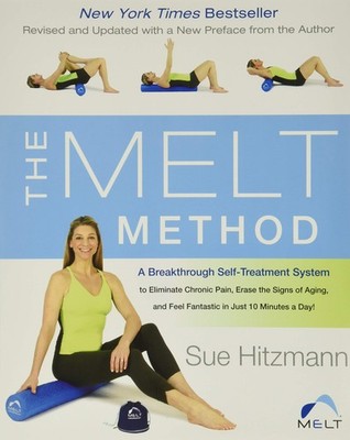 The MELT Method: A Breakthrough Self-Treatment System to Eliminate Chronic P...