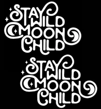 Stay Wild Moon Child Two 5" White Vinyl Graphic Decals Car Windows Laptop