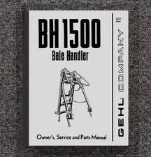BH1500 Bale Handler Owner's, Service & Parts Manual Fits Gehl FN 901977