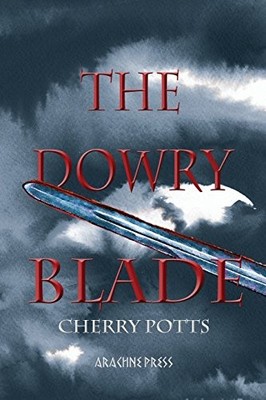 THE DOWRY BLADE By Cherry Potts **BRAND NEW**