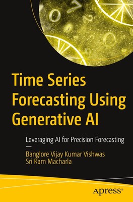 Time Series Forecasting Using Generative AI Sri Ram Macharla (u. a.) Taschenbuch