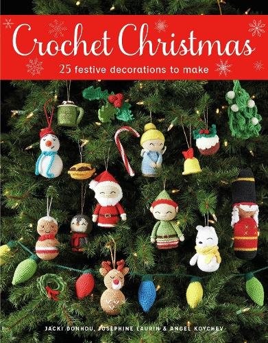 Crochet Christmas – 25 Festive Decorations to Make Donhou Laurin Koychev GMC - Image 8