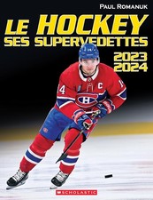 Le Hockey: Ses Supervedettes 2023-2024 (French Edition) - paperback Romanuk,...