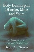 Body Dysmorphic Disorder, Mine And Yours A Personal And Clinical Perspective