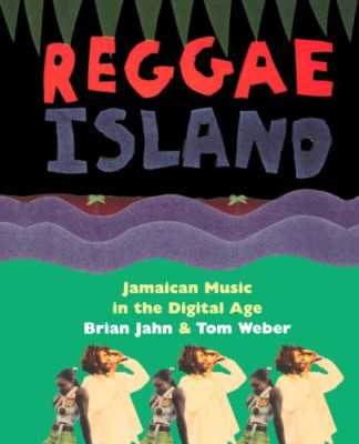 Reggae Island: Jamaican Music in the Digital Age - Paperback NEW Brian Jahn Octo
