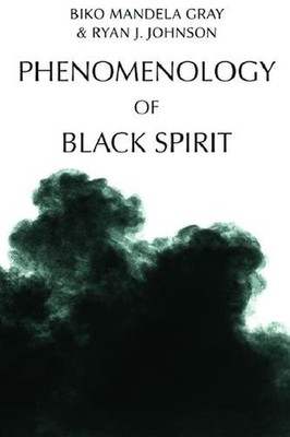 Phenomenology of Black Spirit by Mandela Biko Gray Paperback Book