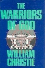 The Warriors of God Hardcover William Christie