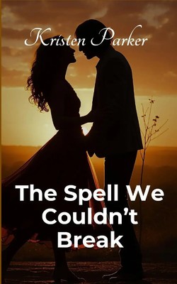 Kristen Parker | The Spell We Couldn't Break | Taschenbuch | Englisch (2025)