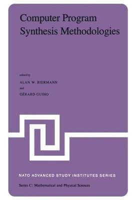 Computer Program Synthesis Methodologies: Proceedings Of The...