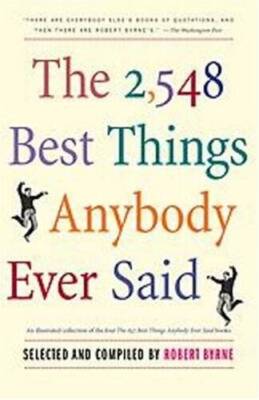 The 2548 Best Things Anybody Ever Said (Proprietary Edition) - VERY GOOD