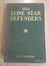 1st The Lone Star Defenders A Chronicle of the Third Texas Cavalry Samuel Barron