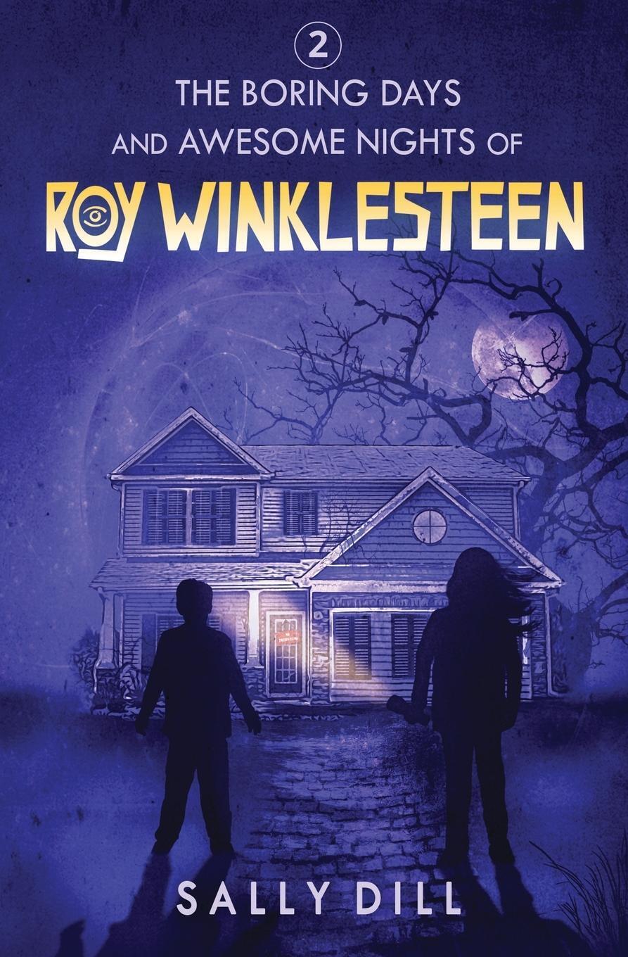 Thumbnail - Sally Dill | The Boring Days And Awesome Nights Of Roy Winklesteen -
