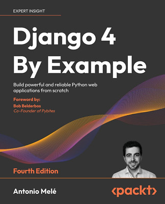 Django 4 am Beispiel: Erstellen Sie leistungsstarke und zuverlässige Python-Webanwendungen aus Sc