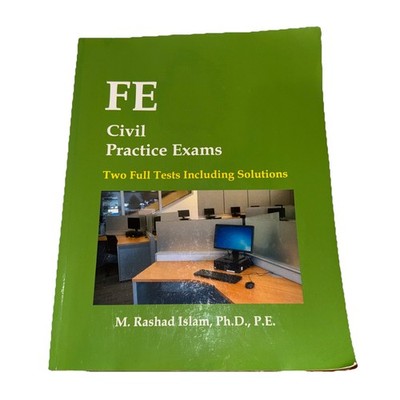 FE Civil Practice Exams , Two Full Tests Including Solutions, M.R. Islam, v2022
