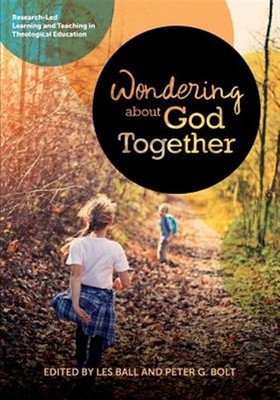 Wondering About God Together:  Research-Led Learning & Teaching in Theologica...