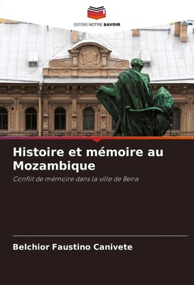 Belchior Faustino Canivete | Histoire et mémoire au Mozambique | Taschenbuch
