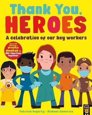 Thank You, Heroes: A celebration of our key workers,Patricia Heg