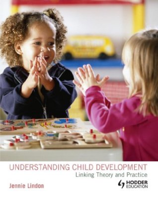 Understanding Child Development: Linking Theory and Practice (A Hodder Arnold ,