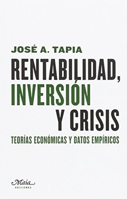 Rentabilidad, inversi�n y crisis: Teor�as econ�micas y  - Spanish Language  NEW