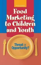 Food Marketing to Children and Youth: Threat or Opportunity?: Used