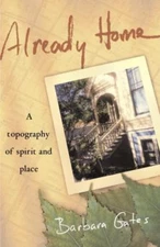 Already Home: A Topography of Spirit and Place by