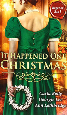 It Happened One Christmas: Christmas Eve Proposal / The... - Kelly, Carla