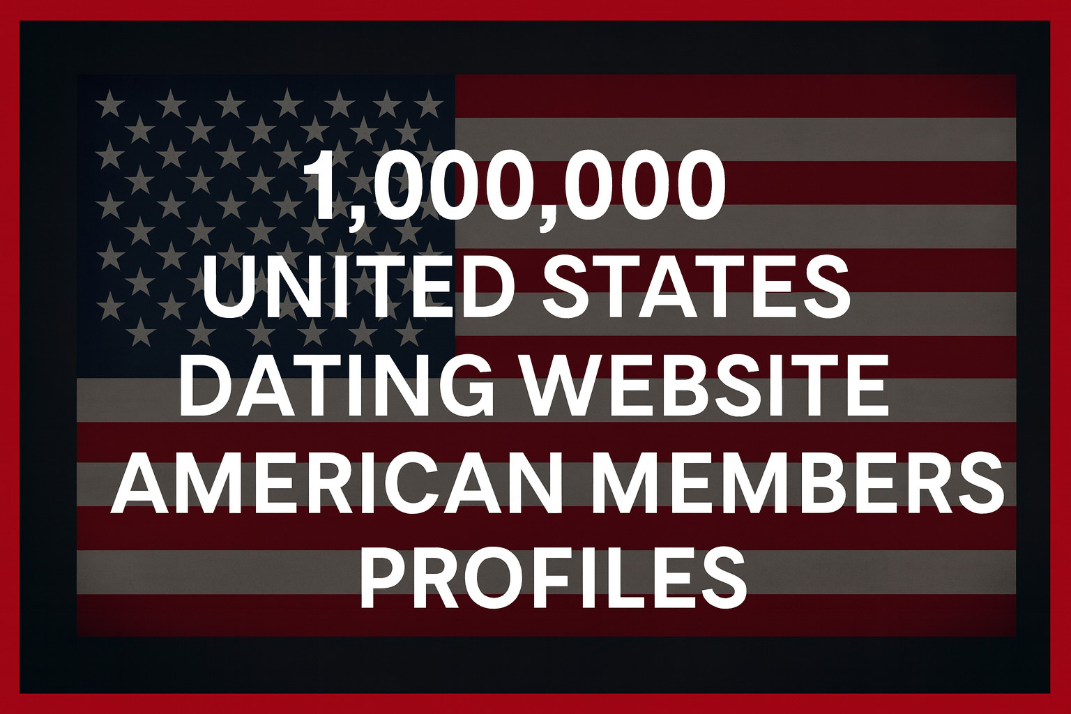 1,000,000 Dating Website Members Profiles - (AMERICAN)