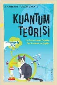 Kuantum Teorisi; Yeni Fiziği ve Atomaltı Parçacıkları Daha İyi An