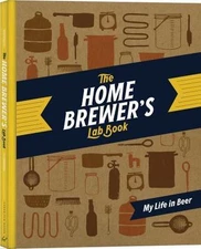The Home Brewer's Lab Book: My Life in Be- diary, 9781452123516, Chronicle Books