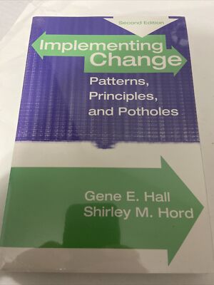 Implementing Change : Patterns, Principles and Potholes by Shirley M. Horde and