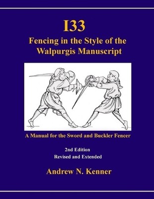 Andrew Kenner I33 Fencing in the Style of the Walpurgis  (Paperback) (UK IMPORT)