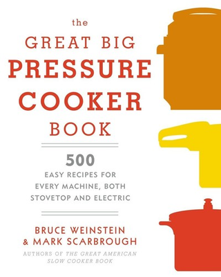 #ad The Great Big Pressure Cooker Book: 500 Easy Recipes for Every Machine Both... $6.89
