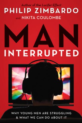 Man, Interrupted: Why Young Men are Struggling & What We Can Do About It - GOOD