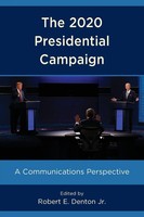 2020 Presidential Campaign A Communications Perspective Robert E. Denton Buch