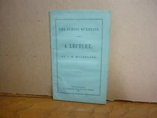 J H M'Clelland. The School Question. A Leture. Pittsburgh, 1859. Pamphlet. VG.