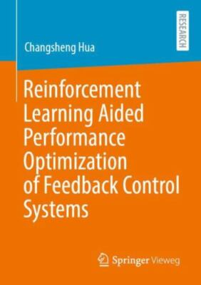 Reinforcement Learning Aided Performance Optimization of Feedback Control...