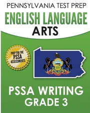 PENNSYLVANIA TEST PREP English Language Arts PSSA Writing Grade 3: Covers th...