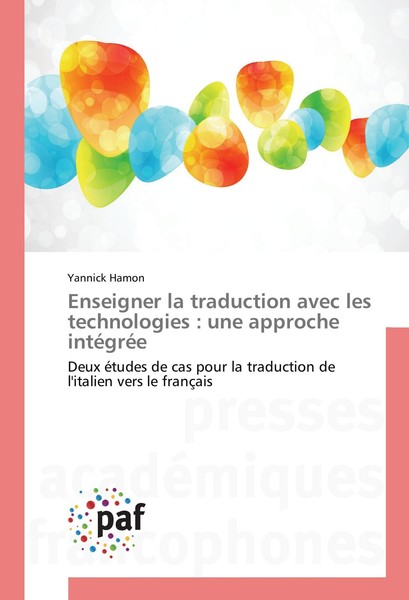 Enseigner La Traduction Avec Les Technologies : Une Approche IntéGréE Yannick Ha-image