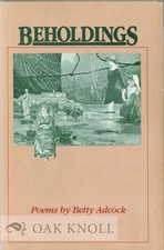 Betty Adcock / BEHOLDINGS POEMS 1988