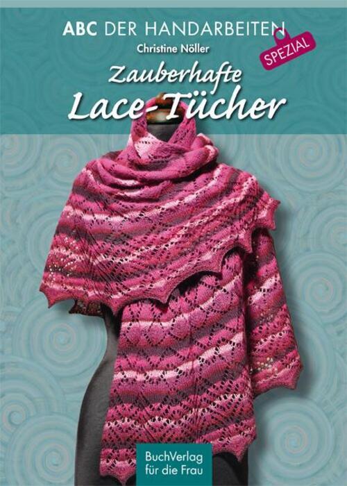 Thumbnail - Zauberhafte Lace-tücher | Abc Der Handarbeiten/ Spezial | Christine