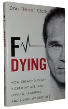 F Dying How Cheating Death Kicked My Ass into Loving Learning & Living