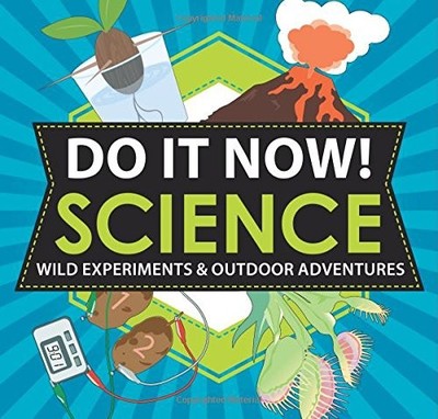 Do It Now! Science: Wild Experiment..., Stephens, Sarah