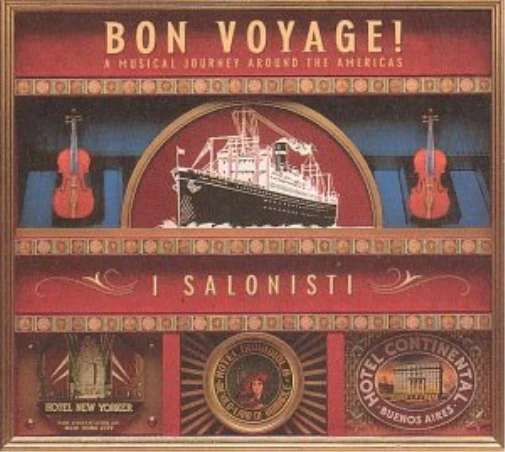 I Salonisti Bon Voyage! - A Musical Journey around the Americans (CD) - Bild 1 von 1